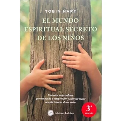 Imagen de El Mundo Espiritual Secreto de los Niños: Una obra sorprendente que nos ayuda a comprender y cultivar mejor la vida interior niños (SIN COLECCION)