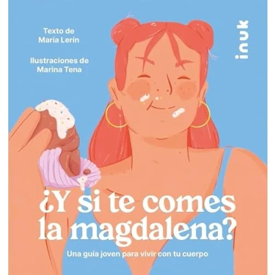 Imagen de ¿Y si te comes la magdalena?: Una guía joven para vivir con tu cuerpo