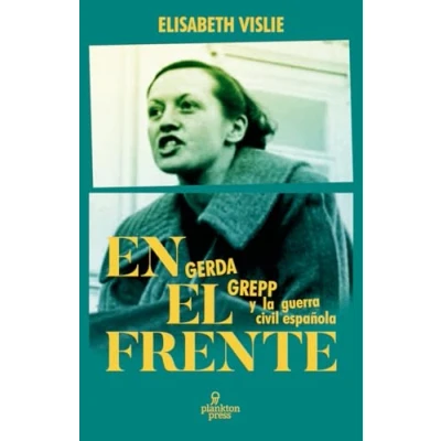 Imagen de En el frente: Gerda Grepp y la guerra civil española: 8 (PLANKTON PRESS)