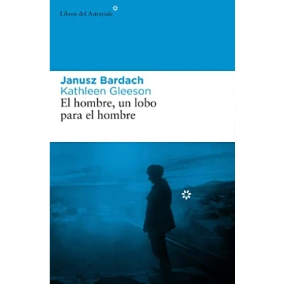Imagen de Hombre Un Lobo Para El Hombre,El: Sobrevivir al Gulag: 56 (LIBROS DEL ASTEROIDE)