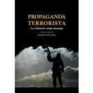 Imagen de Propaganda terrorista: La violencia como mensaje (TEBAR)
