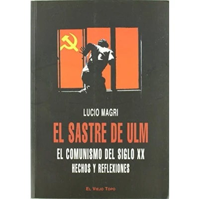 Imagen de El sastre de Ulm: comunismo del siglo XX. Hechos y reflexiones (Ensayo)
