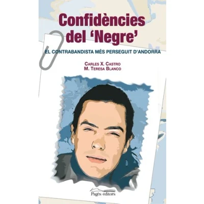 Imagen de Confidències del Negre: El Contrabandista Mes Perseguit D&#039;Andorra (Proses)