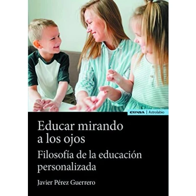 Imagen de Educar mirando a los ojos: Filosofía de la educación personalizada (ASTROLABIO EDUCACION)