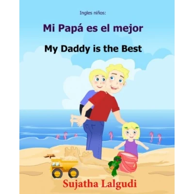 Imagen de ingles ninos: Mi Papa es el mejor: libro bilingue para ninos (ingles espanol), infantil ilustrado espanol (Edicion bilingue), ... Edicin bilinge) 9781547105656: Volume 7