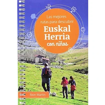 Imagen de LAS MEJORES RUTAS PARA DESCUBRIR EUSKAL HERRIA CON NIÑOS (SIN COLECCION)