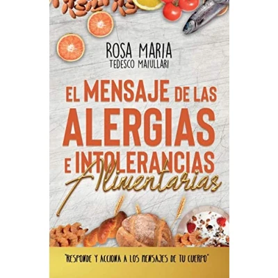 Imagen de EL MENSAJE DE LAS ALERGIAS E INTOLERANCIAS ALIMENTARIAS: RESPONDE Y ACCIONA A LOS MENSAJES TU CUERPO