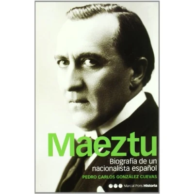 Imagen de MAEZTU: Biografía de un nacionalista español: 8 (Memorias y Biografías)