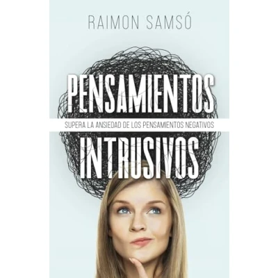 Imagen de pensamientos Intrusivos: Supera la ansiedad de los negativos