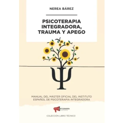 Imagen de Psicoterapia Integradora, Trauma y Apego: 1 (Manual técnico)