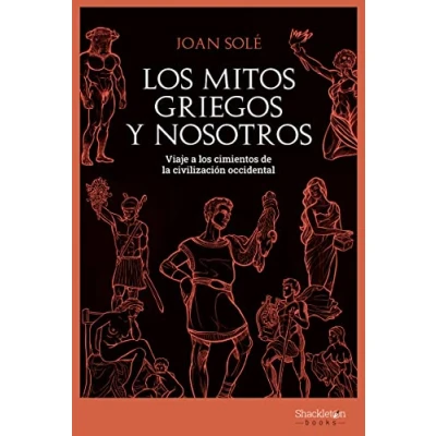 Imagen de los mitos griegos y nosotros: Viaje a cimientos de la civilización occidental (SHACKLETON BOOKS)