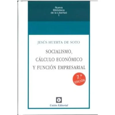 Imagen de SOCIALISMO, CÁLCULO ECONÓMICO Y FUNCIÓN EMPRESARIAL (7ª EDIC.): 01 (Nueva Biblioteca de la Libertad)