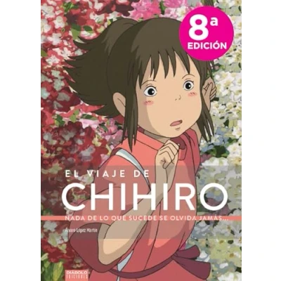 Imagen de El Viaje de Chihiro : Nada lo que sucede se olvida jamás (SIN COLECCION)