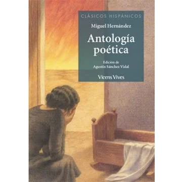 Imagen de ANTOLOGIA POETICA MIGUEL HERNANDEZ N/E (Clásicos Hispánicos) 9788468242101