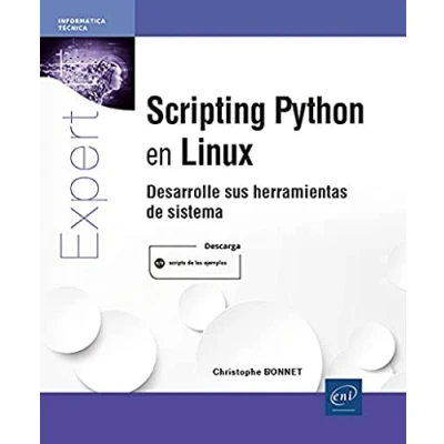 Imagen de Scripting Python en Linux Desarrolle sus herramientas de sistema (Expert It)