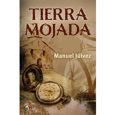 Imagen de tierra mojada (NOVELA HISTORICA)