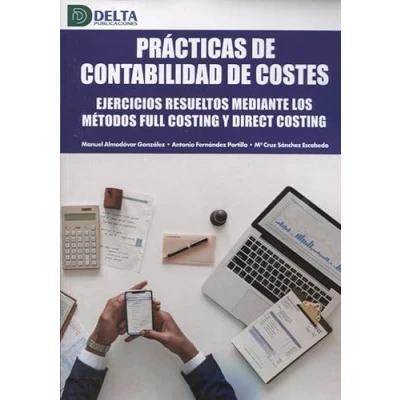 Imagen de PRÁCTICAS DE CONTABILIDAD COSTES: Ejercicios resueltos mediante los métodos Full Costing y Direct (SIN COLECCION)