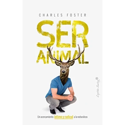 Imagen de Ser animal: Un acercamiento íntimo y radical a la naturaleza (ENSAYO)