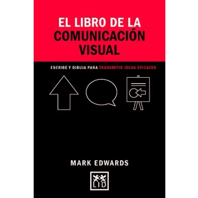 Imagen de El Libro De La Comunicacion Visual: Dibujos, Palabras Y Formas Para Comunicar Ideas (Concise Advise)