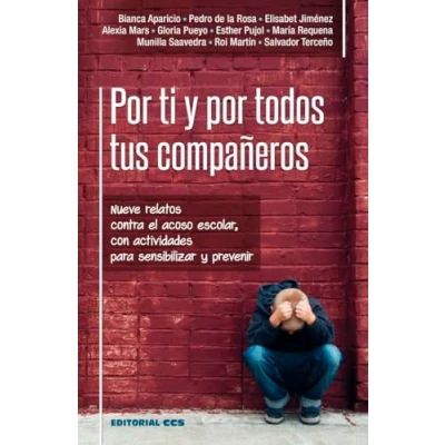 Imagen de por ti y todos tus Compaﾥeros: Nueve relatos contra el acoso escolar, con actividades para sensibilizar prevenir: 10 (Educación hoy)