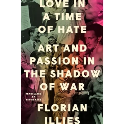 Imagen de Love in a Time of Hate: Art and Passion the Shadow War
