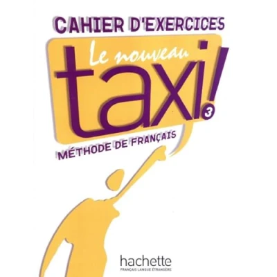 Imagen de Nouveau Taxi! 3. Cahier D&#039;Exercices: Vol. 3 (HACHETTE)