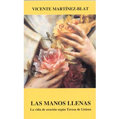 Imagen de Las Manos Llenas: La Vida De Oracion Segun Teresa Lisieux