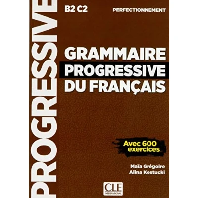 Imagen de GRAMMAIRE PROGRESSIVE PERFECTIONNEMENT: Avec 600 exercices (SIN COLECCION)