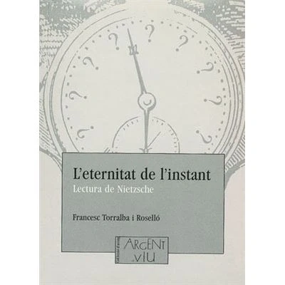 Imagen de L Eternitat De Instant: Lectura Nietzsche