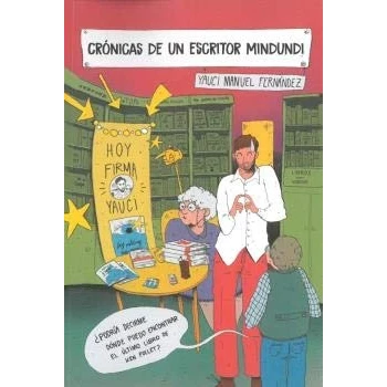 Imagen de Crónicas De Un Escritor Mindundi (SIN COLECCION)
