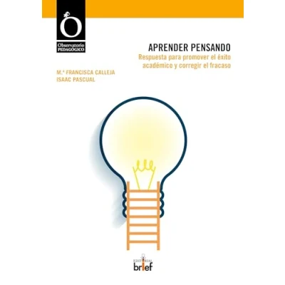 Imagen de Aprender pensando: Respuesta para promover el éxito académico y corregir fracaso (OBSERVATORIO PEDAGOGICO)
