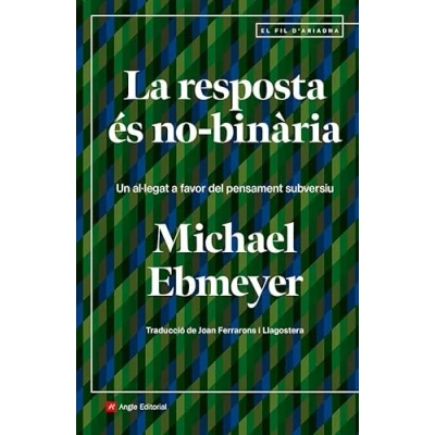 Imagen de La Resposta Es No binaria: Un al·legat a favor del pensament subversiu: 140 (El fil d&#039;Ariadna)