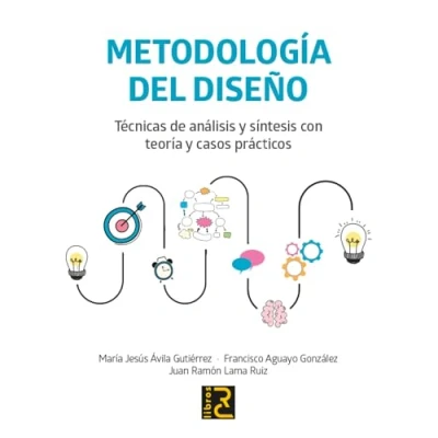 Imagen de METODOLOGÍA DEL DISEÑO. Técnicas de análisis y síntesis con teoría casos prácticos