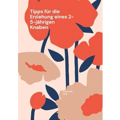 Imagen de Tipps Für Die Erziehung Eines 2 5 jährigen Knaben (ebook)