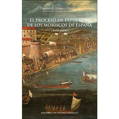 Imagen de Proceso de expulsión los moriscos España,El (1609 1614): 8 (Biblioteca Estudios Moriscos)