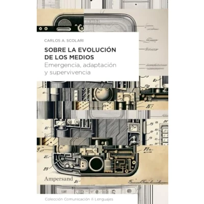Imagen de Sobre la evolución de los medios: Emergencia, adaptación y supervivencia (Comunicación &amp; Lenguajes)