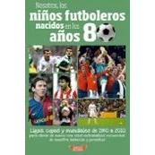 Imagen de Nosotros, LOS niños FUTBOLEROS NACIDOS EN años 80: Ligas, copas y mundiales de 1980 a 2010 para vibrar nuevo con esos entrañables recuerdos ... (LOS NI?OS A?OS)