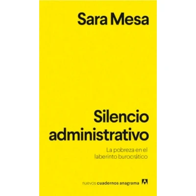 Imagen de Silencio administrativo: La pobreza en el laberinto burocrático: 14 (Nuevos cuadernos Anagrama)