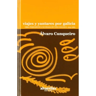 Imagen de VIAJES Y YANTARES POR GALICIA: Obra periodística olvidada en Vida Gallega, 1954 1963 (Colección Rescate [clásicos])