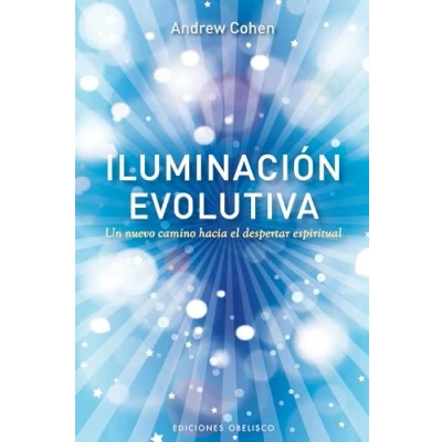 Imagen de Iluminación evolutiva: Un Nuevo Camino Hacia el Despertar Espiritual (METAFÍSICA Y ESPIRITUALIDAD)