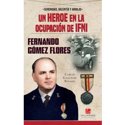Imagen de UN HÉROE EN LA OCUPACIÓN DE IFNI. FERNANDO GÓMEZ FLORES (SIN COLECCION)