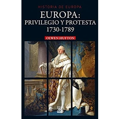 Imagen de EUROPA. PRIVILEGIO Y PROTESTA: 1730 1789: 22 (Historia de Europa)