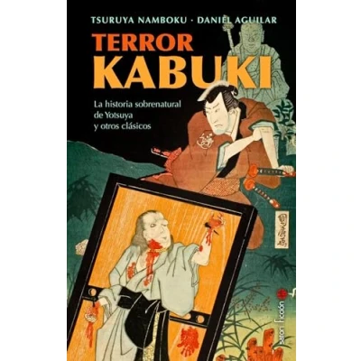 Imagen de TERROR KABUKI: La historia sobrenatural de Yotsuya y otros clásicos (SATORI FICCION)