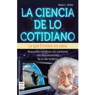Imagen de La Ciencia De Lo Cotidiano. Que Einstein No Sabía