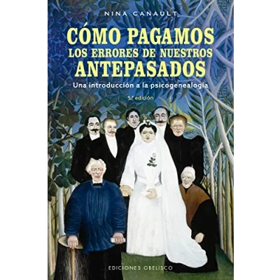 Imagen de Cómo pagamos los errores de nuestros antepasados: Una introducción a la psicogenealogía (Psicología)