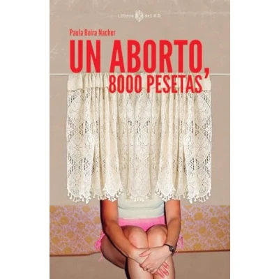 Imagen de Un Aborto 8000 Pesetas Paula Boira Nacher (autor)