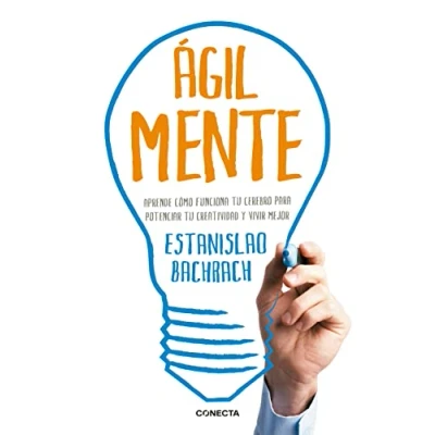 Imagen de ÁgilMente: Aprende cómo funciona tu cerebro para potenciar creatividad y vivir mejor (Conecta)