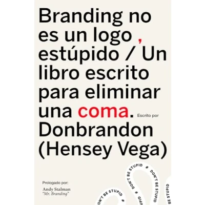 Imagen de BRANDING NO ES UN LOGO ESTÚPIDO: Cómo ser relevante y usar la disrupción a su favor
