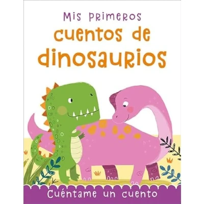 Imagen de Mis primeros cuentos de dinosaurios: Cuéntame un cuento (Cuentos y ficción)