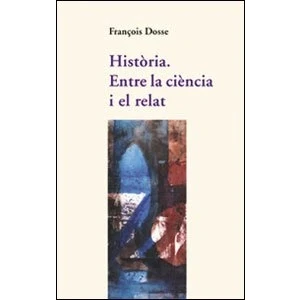 Imagen de Història. Entre la ciència i el relat: 1 (Assaig)